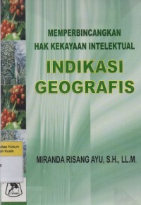 Memperbincangkan Hak Kekayaan Intelektual Indikasi Geografis