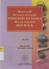 Himpunan Putusan-Putusan Pengadilan Niaga Dalam Perkara Merek: Jilid 5