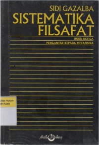 Sistematika Filsafat: Buku Ketiga Pengantar Kepada Metafisika