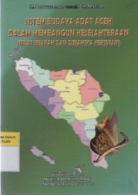Image of Sistem Budaya Adat Aceh Dalam Membangun Kesejahteraan: (Nilai Sejarah dan Dinamika Kekinian)