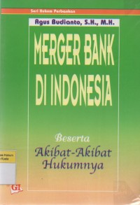 Image of Merger Bank di Indonesia: Beserta Akibat-akibat Hukumnya