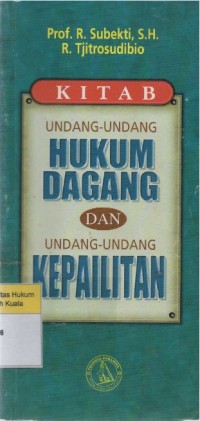 Kitab Undang-undang Hukum Dagang dan Undang-undang Kepailitan = wetboek van koophandel en ...