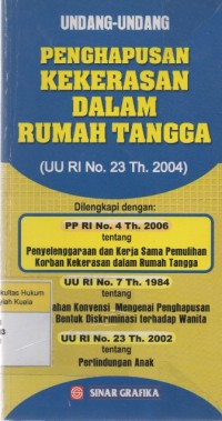 Undang-Undang Penghapusan Kekerasan Dalam Rumah Tangga: UU RI No. 23 Th. 2004