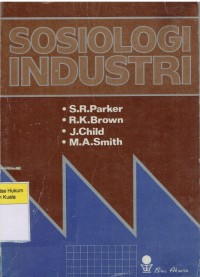 Sosiologi Industri = The Sociologi of Industry