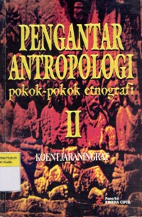 Pengantar Antropologi: Pokok-Pokok Etnografi II