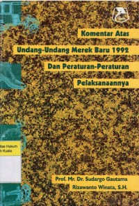 Komentar Atas Undang-Undang Merk Baru 1992 dan Peraturan-Peraturan Pelaksanaannya