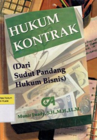 Hukum Kontrak (Dari sudut pandang hukum Bisnis)