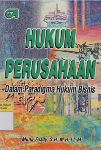 Image of Hukum Perusahaan: dalam Paradigma Hukum Bisnis