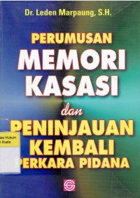 Perumusan Memori Kasasi dan Peninjauan Kembali Perkara Pidana