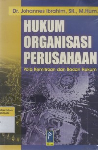 Hukum Organisasi Perusahaan: Pola Kemitraan dan Badan Hukum