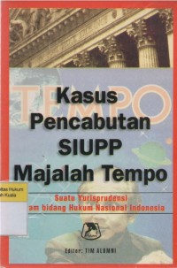 Image of Kasus Pencabutan SIUPP Majalah Tempo: Suatu Yurisprudensi Dalam Bidang Hukum Indonesia