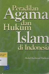 Peradilan Agama dan Hukum Islam di Indonesia