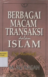 Berbagai Macam Transaksi dalam Islam: Fiqh Muamalat