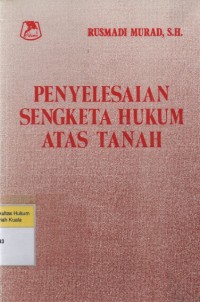 Penyelesaian Sengketa Hukum Atas Tanah