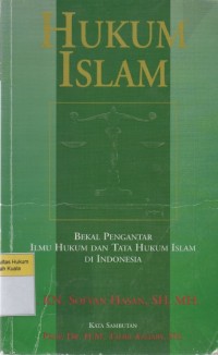 Hukum Islam: Bekal Pengantar Ilmu Hukum dan Tata Hukum Islam di Indonesia