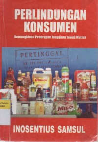 Perlindungan Konsumen: Kemungkinan Penerapan Tanggung Jawab Mutlak