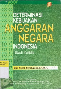 Image of Determinasi Kebijakan Anggaran Negara Indonesia: Studi Yuridis