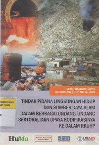 Image of Tindak Pidana Lingkungan Hidup dan Sumber Daya Alam dalam berbagai Undang-undang Sektoral dan Upaya Kodifikasinya ke dalam RKUHP