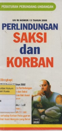 UU RI Nomor 13 Tahun 2006 tentang  Perlindungan Saksi dan Korban