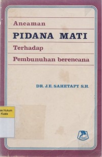 Ancaman Pidana Mati Terhadap Pembunuhan Berencana