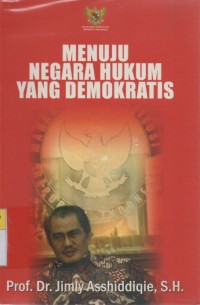 Menuju Negara Hukum Yang Demokratis