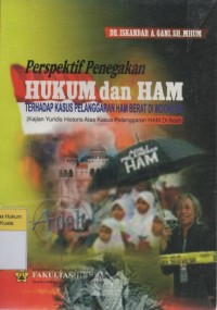 Image of Perspektif Penegakan Hukum dan HAM terhadap Kasus Pelanggaran HAM Berat di Indonesia: Kajian Yuridis Historis Atas Kasus Pelanggaran HAM di Aceh