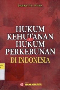 Hukum Kehutanan dan Hukum Perkebunan di Indonesia