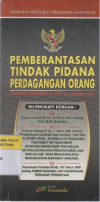 Pemberantasan Tindak Pidana Perdagangan Orang: Undang-Undang RI No. 21 Tahun 2007