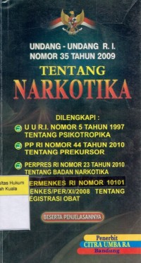 Undang-Undang R. I. Nomor 35 Tahun 2009 Tentang Narkotika