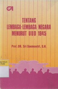 Tentang Lembaga-Lembaga Negara Menurut UUD 1945