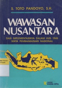 Wawasan Nusantara dan Implementasinya Dalam UUD 1945 Serta Pembangunan Nasional