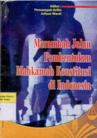 Merambah Jalan Pembentukan Konstitusi di Indonesia