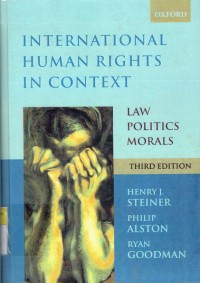 International Human Rights In Context: Law, Politics, Morals