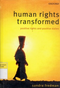 Human Rights Transformed: Positive Rights and Positive Duties