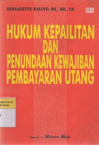 Hukum Kepailitan dan Penundaan Kewajiban Pembayaran Utang