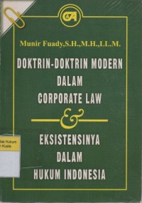 Doktrin-doktrin modern dalam corporate law dan eksistensinya dalam hukum Indonesia