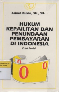 Hukum Kepailitan dan Penundaan Pembayaran di Indonesia Edisi Revisi