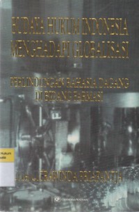 Budaya Hukum Indonesia Menghadapi Globalisasi: Perlindungan Rahasia Dagang di Bidang Farmasi