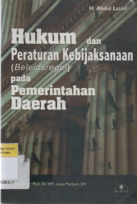 Hukum dan Peraturan Kebijakan (Beleidsregel) pada Pemerintahan Daerah