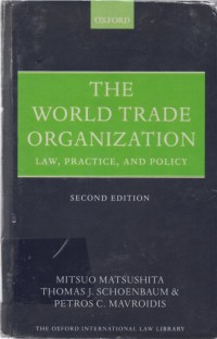 The World Trade Organization: Law, Practice, and Policy (Second Edition)