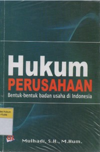 Hukum Perusahaan: Bentuk-Bentuk Badan Usaha di Indonesia