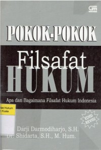 Pokok-Pokok Filsafat Hukum: Apa dan Bagaimana Filsafat Hukum Indonesia Edisi Revisi