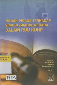 Tindak Pidana Terhadap Simbol-Simbol Negara Dalam RUU KUHP