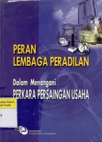 Peran Lembaga Peradilan Dalam Menangani Perkara Persaingan Usaha