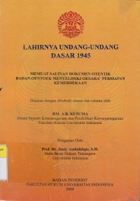 Image of Lahirnya Undang-Undang Dasar 1945: memuat Salinan Dokumen Otentik Badan Oentoek Menyelidiki Oesaha Persiapan Kemerdekaan