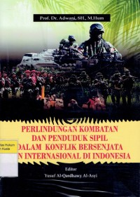 Perlindungan Kombatan dan penduduk Sipil Dalam Konflik Bersenjata Non Internasional di Indonesia