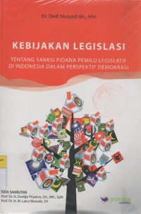 Kebijakan Legislasi Tentang Sanksi Pidana Pemilu Legislatif di Indonesia dalam Perspektif Demokrasi