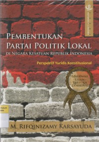 Image of Pembentukan Partai Politik Lokal di Negara Kesatuan Republik Indonesia