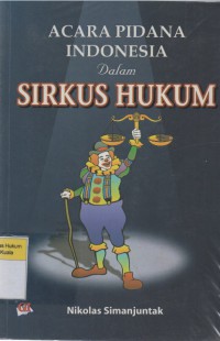 Image of Acara Pidana Indonesia dalam Sirkus Hukum