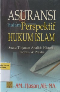 Asuransi dalam Perspektif Hukum Islam : Suatu Tinjauan Analisis Historis, Teoritis, dan Praktis